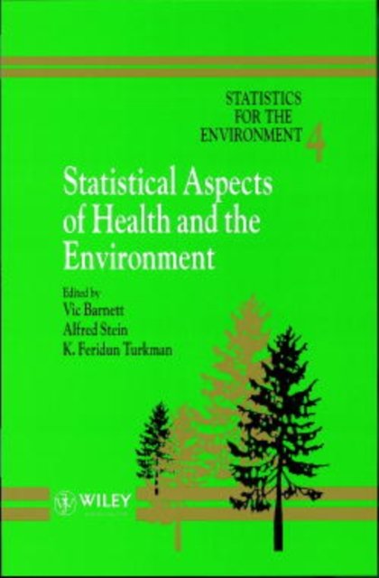 Statistics for the Environment 4 – Statistical Aspects of Health & the Environment