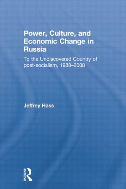 Power, Culture, and Economic Change in Russia