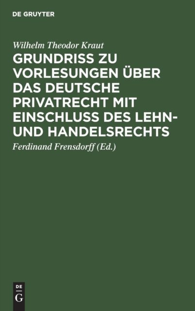 Grundriß Zu Vorlesungen Uber Das Deutsche Privatrecht Mit Einschluß Des Lehn- Und Handelsrechts