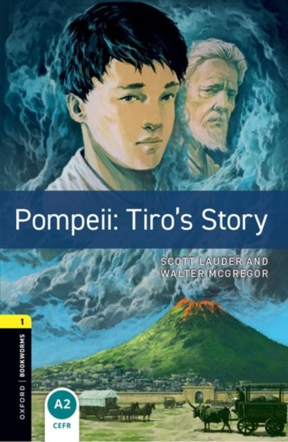 Oxford Bookworms Library: Level 1:: Pompeii: Tiro's Story