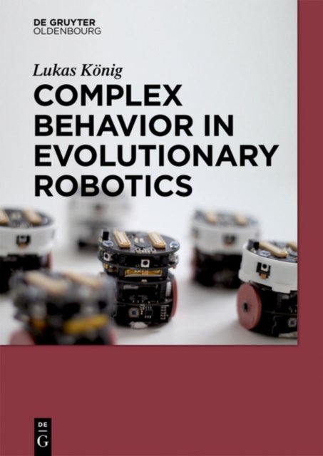 Complex Behavior in Evolutionary Robotics