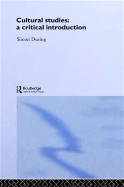 Cultural Studies: A Critical Introduction