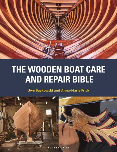 The Wooden Boat Care and Repair Bible