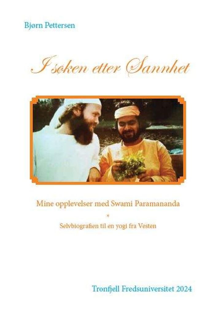I søken etter sannhet - mine opplevelser med Swami Paramananda : selvbiografien til en yogi fra vesten