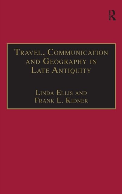 Travel, Communication and Geography in Late Antiquity