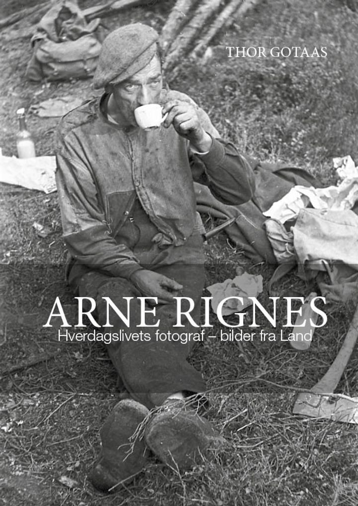 Arne Rignes - hverdagslivets fotograf - bilder fra Land