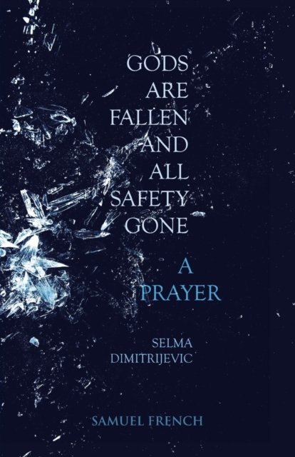 Gods Are Fallen And All Safety Gone & Prayer
