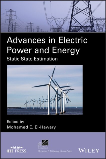 Advances in Electric Power and Energy – Static State Estimation