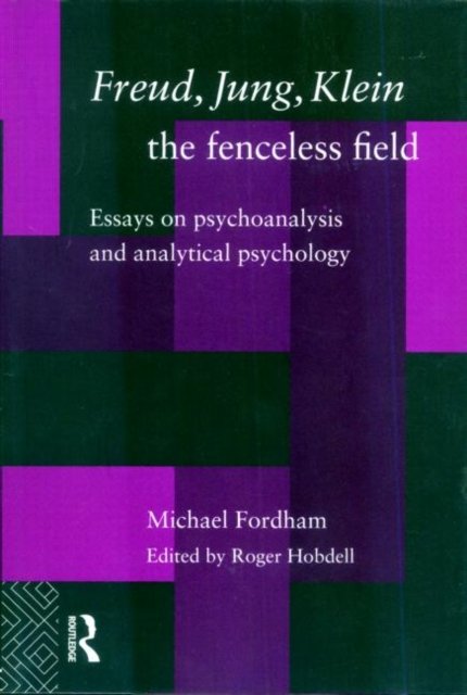 Freud, Jung, Klein-The Fenceless Field