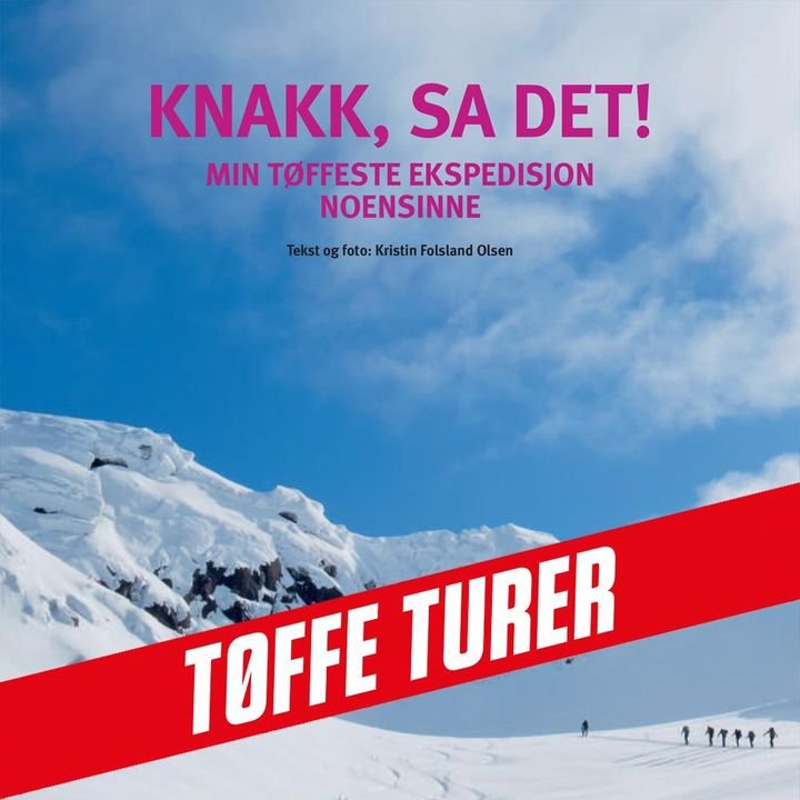 Knakk sa det! - min tøffeste ekspedisjon noensinne