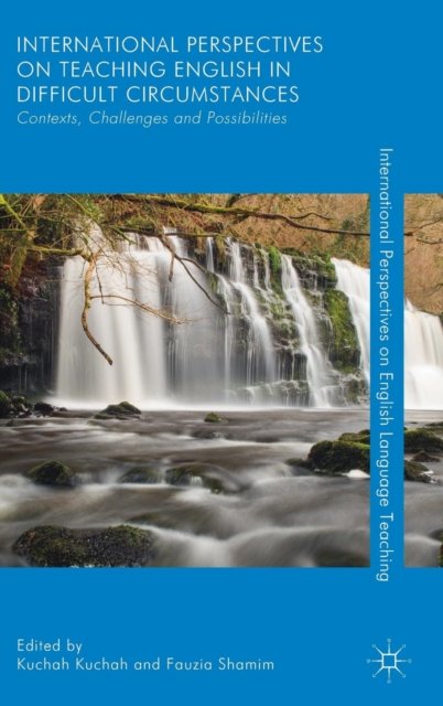 International Perspectives on Teaching English in Difficult Circumstances