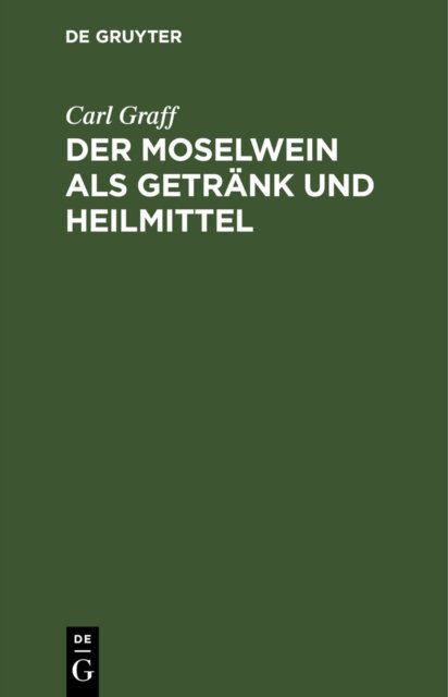 Der Moselwein ALS Getrank Und Heilmittel