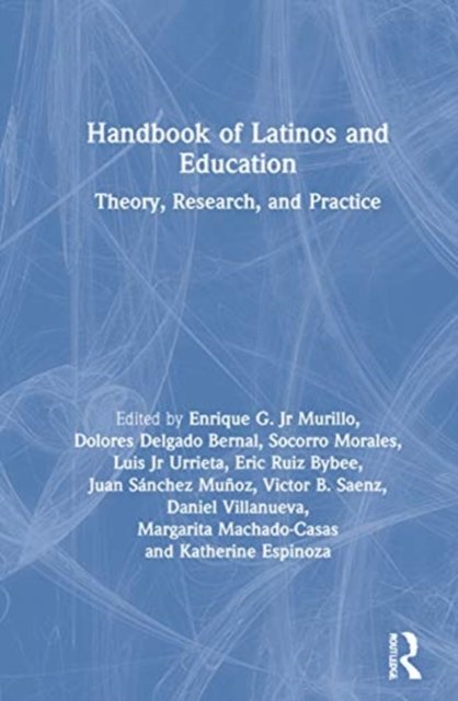Handbook of Latinos and Education