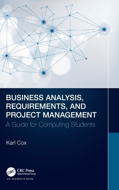 Business Analysis, Requirements, and Project Management