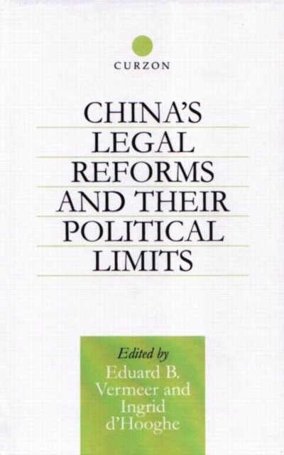 China''s Legal Reforms and Their Political Limits