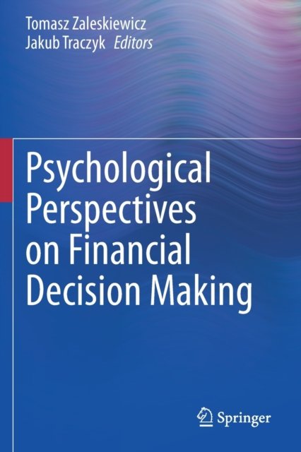 Psychological Perspectives on Financial Decision Making