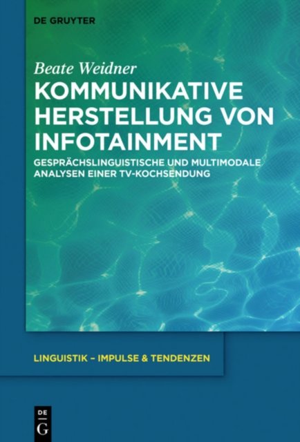 Kommunikative Herstellung Von Infotainment
