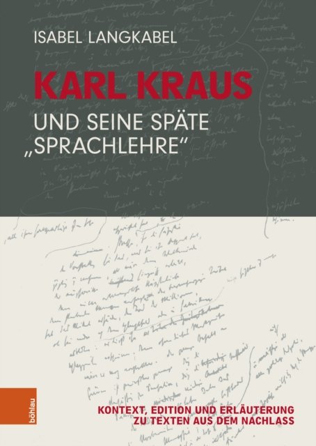 Karl Kraus Und Seine Spate ''sprachlehre''