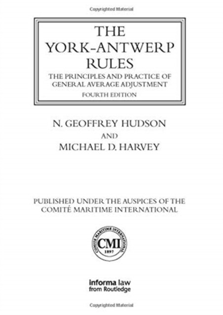 The York-Antwerp Rules: The Principles and Practice of General Average Adjustment
