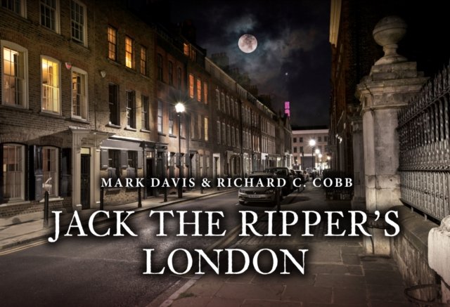 Jack the Ripper''s London