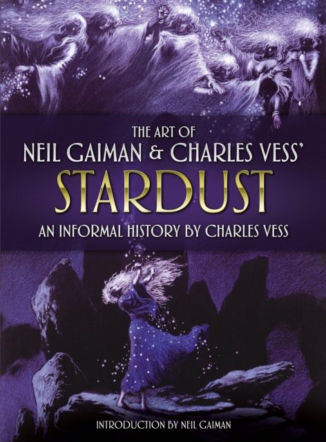 The Art of Neil Gaiman and Charles Vess''s Stardust
