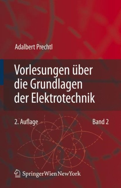 Vorlesungen uber die Grundlagen der Elektrotechnik