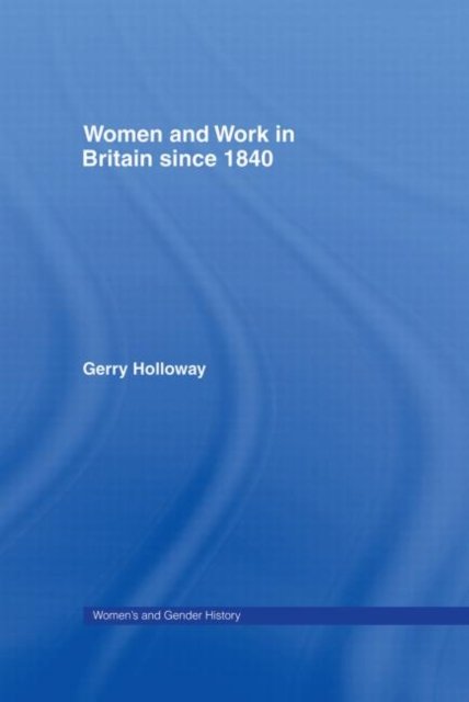 Women and Work in Britain since 1840