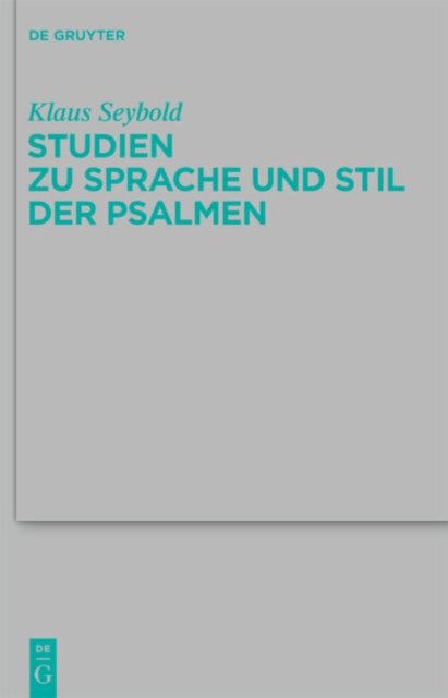 Studien Zu Sprache Und Stil Der Psalmen