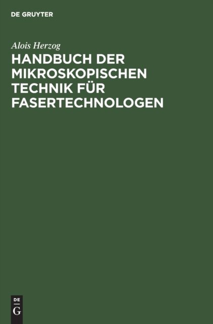 Handbuch Der Mikroskopischen Technik Fur Fasertechnologen