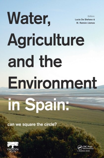 Water, Agriculture and the Environment in Spain: can we square the circle?