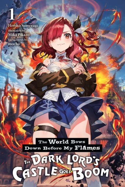 The World Bows Down Before My Flames, Vol. 1 (novel)