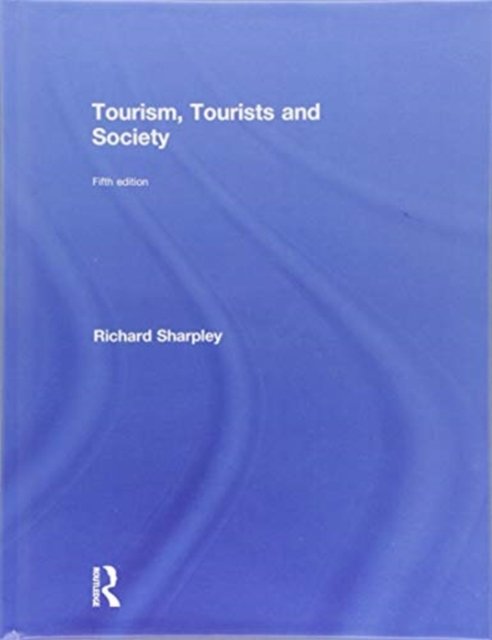Tourism, Tourists and Society