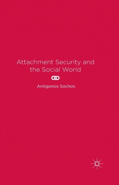 Attachment Security and the Social World