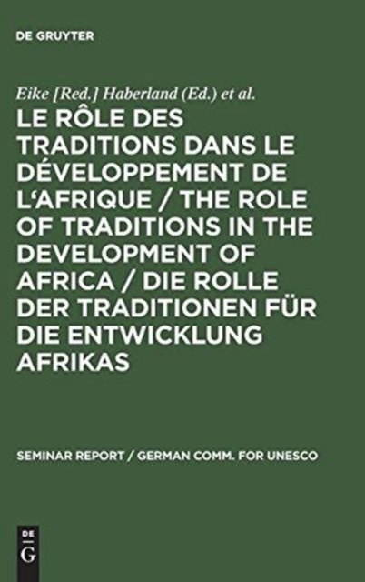 Le role des traditions dans le developpement de l'Afrique / The role of traditions in the development of Africa / Die Rolle der Traditionen fur die Entwicklung Afrikas