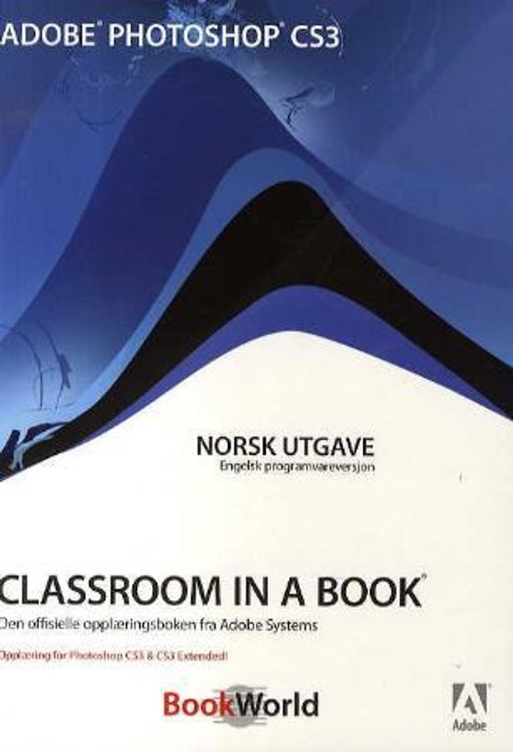 Adobe Photoshop CS3 - classroom in a book : den offisielle opplæringsboken fra Adobe systems