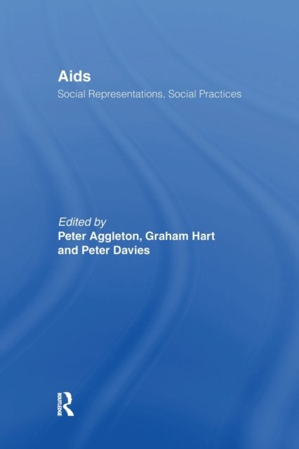 AIDS: Social Representations And Social Practices