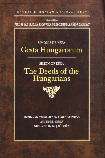 Gesta Hungarorum – The Deeds of the Hungarians
