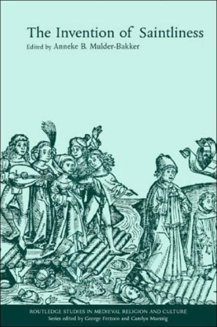 The Invention of Saintliness