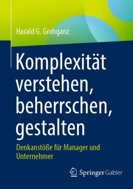 Komplexität Verstehen, Beherrschen, Gestalten