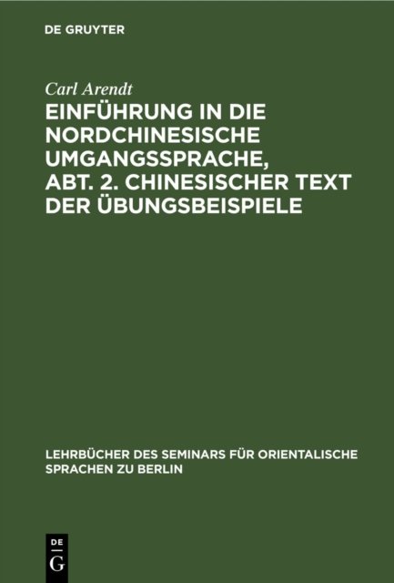 Einfuhrung in Die Nordchinesische Umgangssprache, Abt. 2. Chinesischer Text Der Ubungsbeispiele