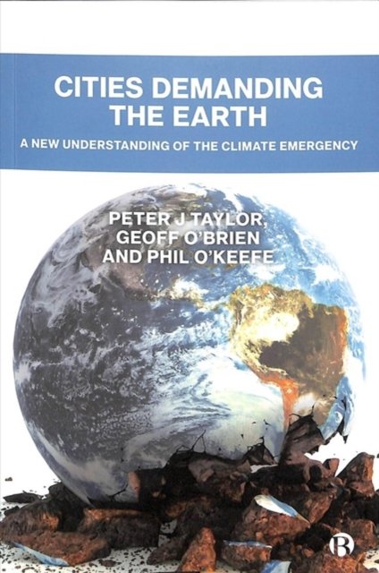Cities Demanding the Earth – A New Understanding o f the Climate Emergency