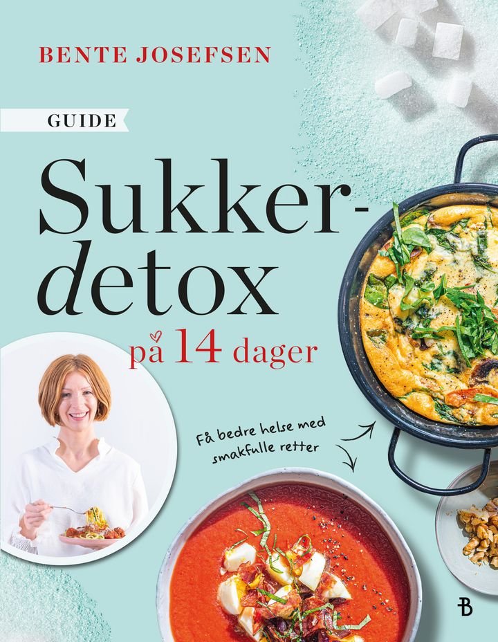Sukkerdetox på 14 dager - bli kvitt søtsuget gjennom smakfulle retter
