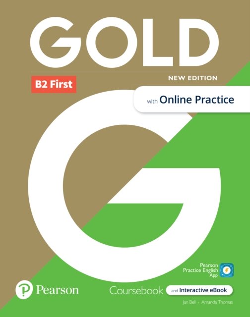 Gold 6e B2 First Student''s Book with Interactive eBook, Online Practice, Digital Resources and App