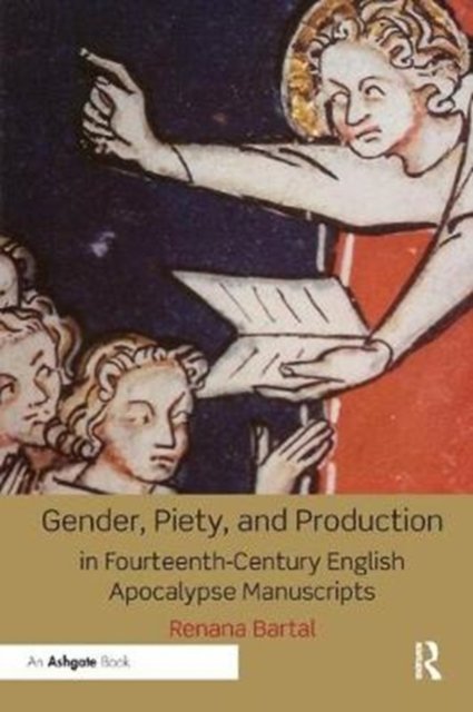 Gender, Piety, and Production in Fourteenth-century English Apocalypse Manuscripts
