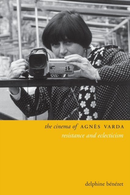The Cinema of Agnès Varda – Resistance and Eclecticism