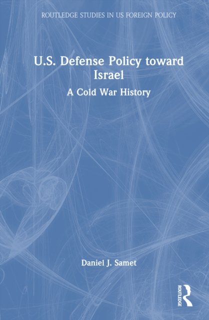U.S. Defense Policy toward Israel