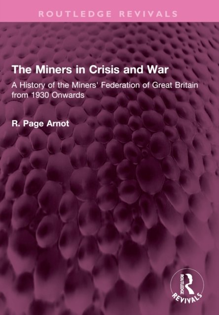 The Miners in Crisis and War