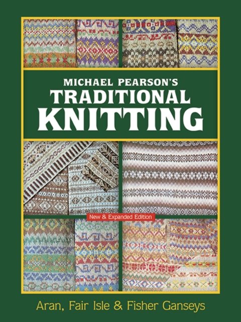 Michael Pearson''s Traditional Knitting