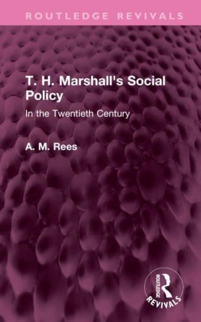 T. H. Marshall''s Social Policy