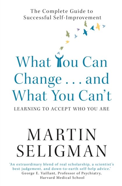 What You Can Change. . . and What You Can''t